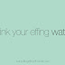 Drink your water challenge!