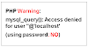 Mengatasi "PHP Warning:  mysql_query(): Access denied for user ''@'localhost' (using password: NO)"