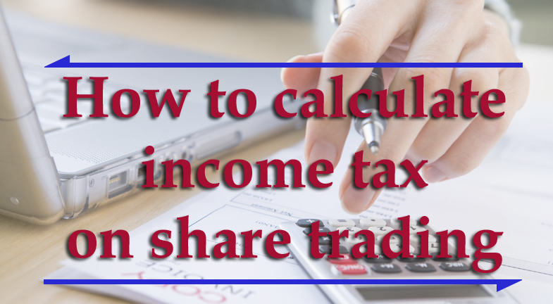How To Calculate And Save Income Tax On Share Trading Online Forex - 