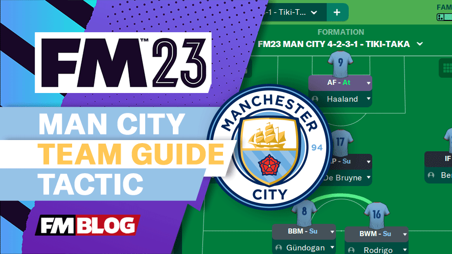 FM23 Man City 4-2-3-1 - Tiki-Taka Tactic | Team Guide