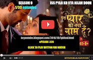 iss pyar ko kya naam doon episode  full watch