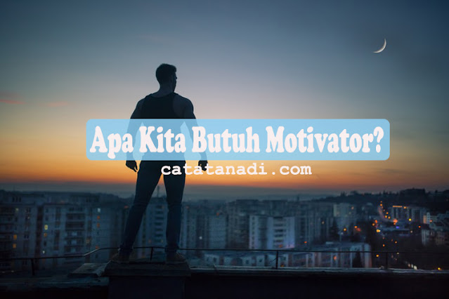 apa kita butuh motivasi