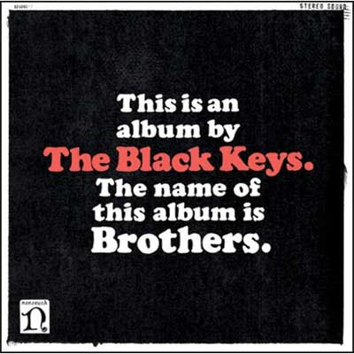  without mentioning how awesome the "Brothers" LP by The Black Keys is.