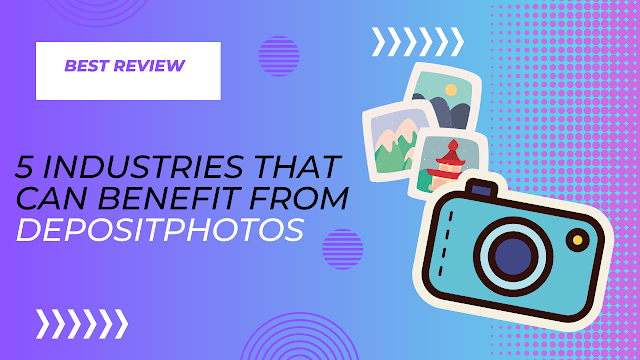 5 Industries That Can Benefit from Depositphotos