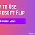 How to Use Microsoft Flip - Teacher and Student Views