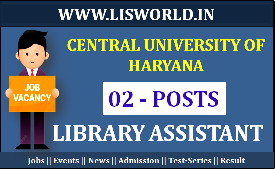  Recruitment for the Post Library Assistant at Central University of Haryana , Last Date : 20/07/2022