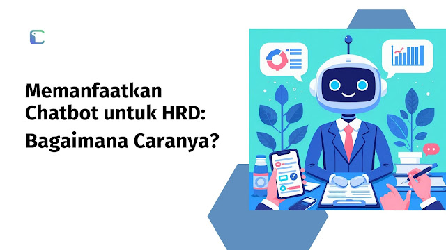 Memanfaatkan Chatbot untuk HRD: Bagaimana Caranya?