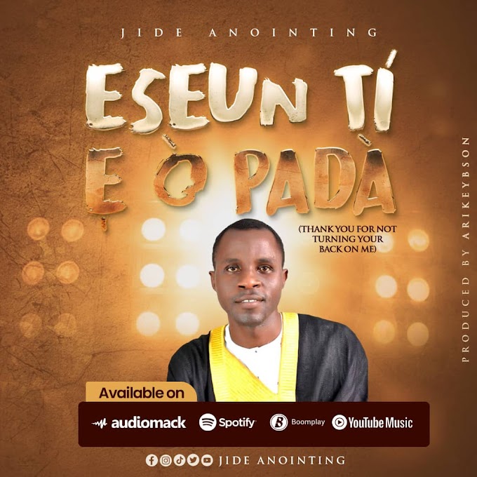 Music: ESEUN TI E O PADA - Jide Anointing  [@www.TrendingGistBlog.com.ng]