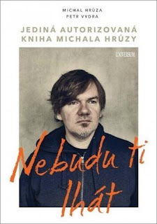 Nebudu ti lhát (Michal Hrůza, Petr Vydra, nakladatelství Euromedia – Universum), biografie
