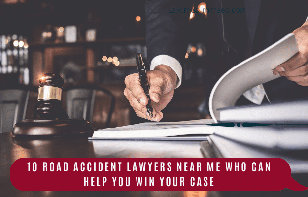 10 Road Accident Lawyers Near Me Who Can Help You Win Your Case