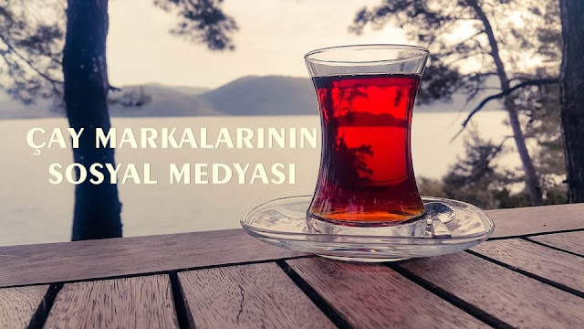 Çay Markalarının Sosyal Medyası