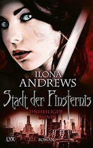 Stadt der Finsternis - Unheiliger Bund (Kate-Daniels-Reihe, Band 10)