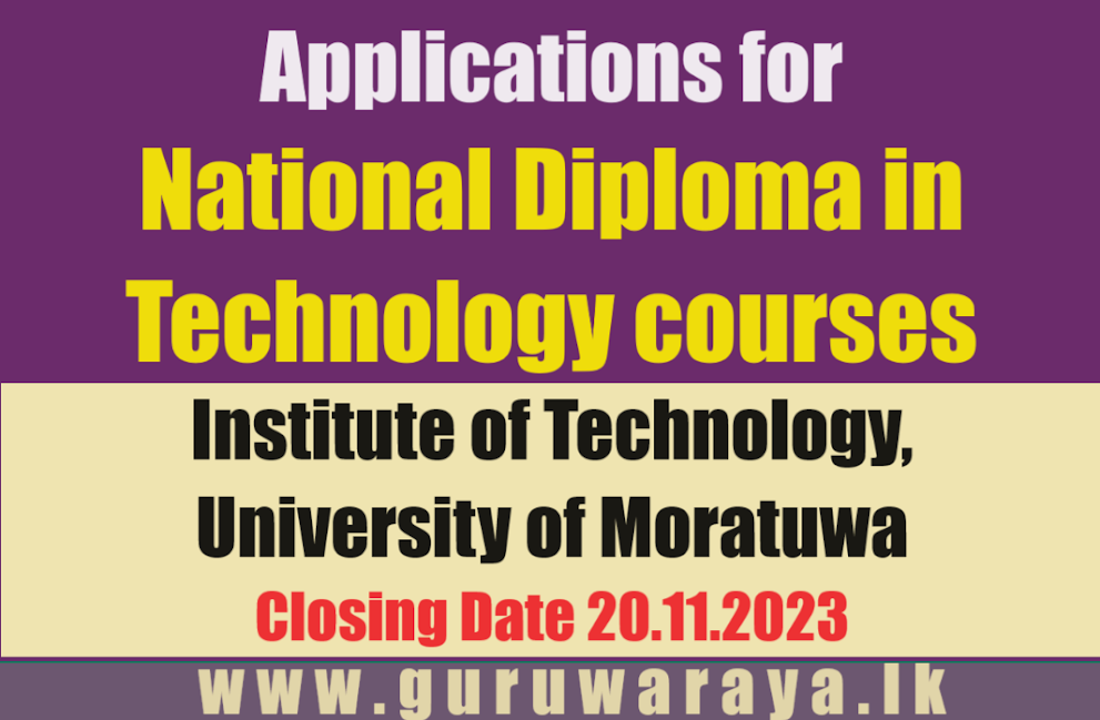 Applications for the National Diploma in Technology - Moratuwa University 