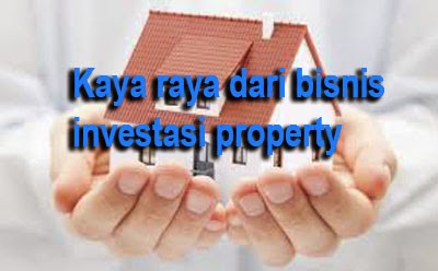 Peluang Bisnis Investasi Property