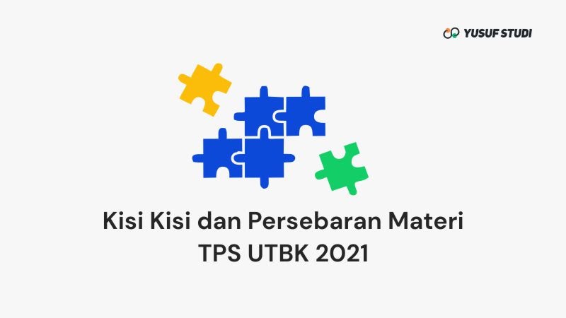 Kisi Kisi Persebaran Materi TPS UTBK 2021 - Yusuf Studi