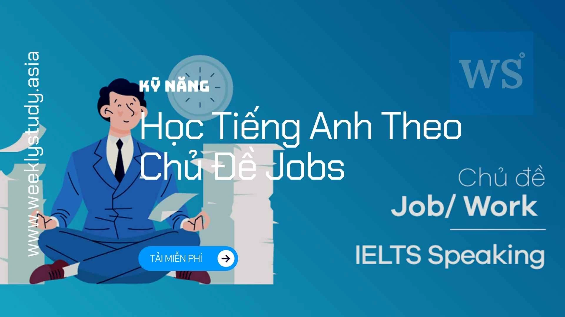 Khóa Học Học Tiếng Anh Theo Chủ Đề Jobs - Tải miễn phí [L2903V]