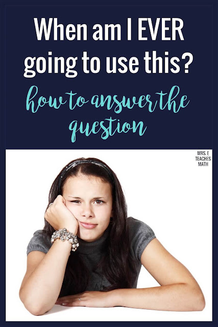 Why do I have to learn this? It's a common question for math teachers. However, these tips and tricks from experienced teachers will help you answer this age old question. 