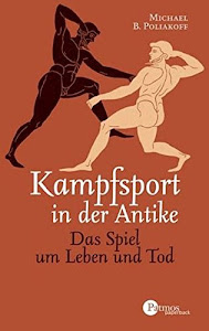 Kampfsport in der Antike: Das Spiel um Leben und Tod (Patmos Paperback)