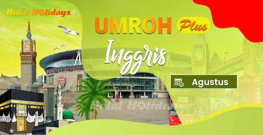 Biaya Paket Umroh Plus Tour Halal Inggris Bulan Agustus