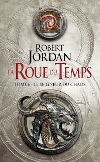 Couverture livre - critique littéraire - Le Seigneur du chaos, tome 6 de la Roue du temps de Robert Jordan