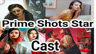 Prime shots web series Name list / prime shots web series Star Cast Name