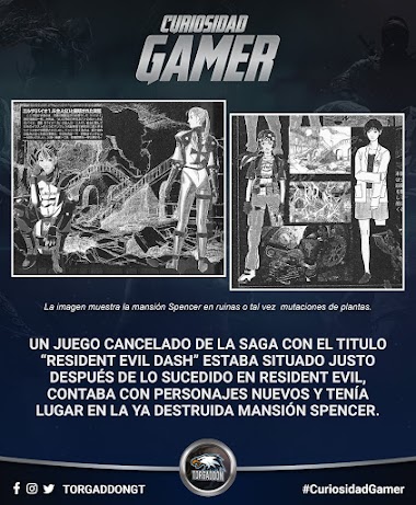 Un juego cancelado de la saga con el titulo “Resident Evil dash” estaba situado justo después de lo sucedido en Resident Evil, contaba con personajes nuevos y tenía lugar en la ya destruida mansión Spencer.