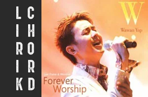 lirik chord kunci lagu rohani terbaru wawan yap forever worship album