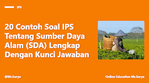 20 Contoh Soal IPS Tentang Sumber Daya Alam (SDA) Lengkap Dengan Kunci Jawaban 20 Contoh Soal IPS Tentang Sumber Daya Alam (SDA) Lengkap Dengan Kunci Jawaban