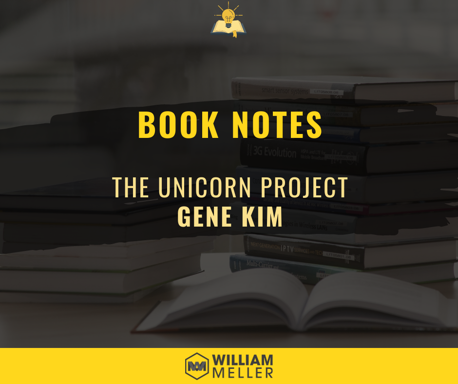 Book Notes: The Unicorn Project - Gene Kim
