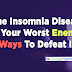 The Insomnia Disease Is Your Worst Enemy