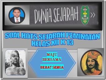 Soal Hots Sejarah Peminatan Kelas Xii K 13 Dunia Sejarah
