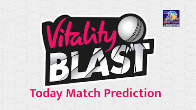 SOM vs HAM English T20 Blast Match Prediction | 100% Sure Today Match Prediction - Vitality T20 Blast