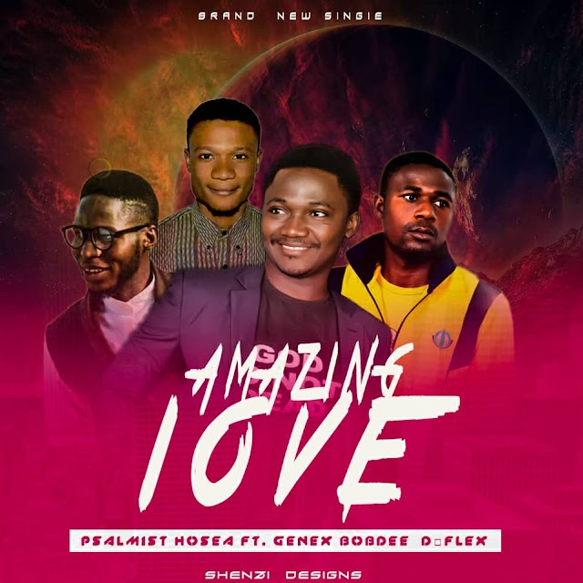 Amazing Love:: Psalmist,Genex, Bobdee & D-flex