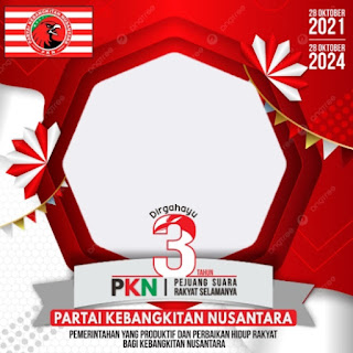Rayain HUT ke-3 Partai Kebangkitan Nusantara (PKN) Pakai 3 Twibbon Keren!