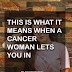 This Is What It Means When A Cancer Woman Lets You In