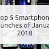 Top 5 Smartphones Coming To India In January 2018!