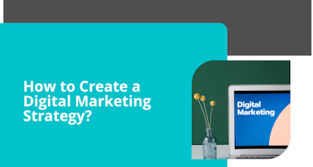 How to Create a Digital Marketing Strategy?