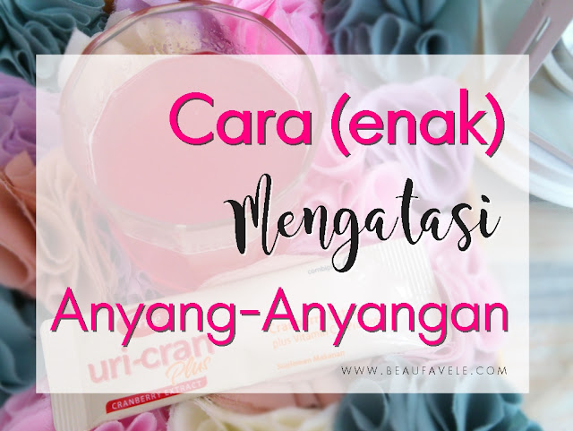 Cara mengatasi anyang-anyangan