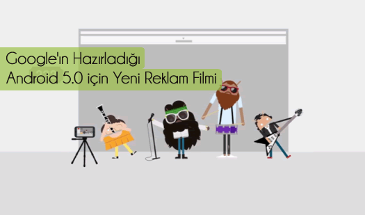 Google, Android 5.0 için Reklam Filmi Çekti