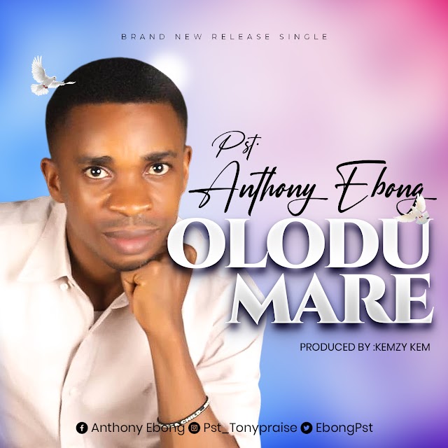 Music: OLODUMARE - Pastor Anthony Ebong