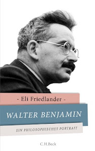 Walter Benjamin: Ein philosophisches Porträt
