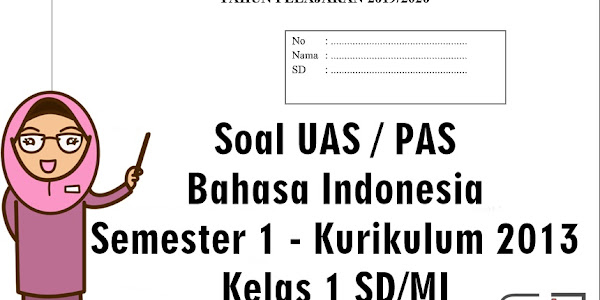 Soal UAS Bahasa Indonesia Kelas 1 Semester 1 Tahun 2019/2020