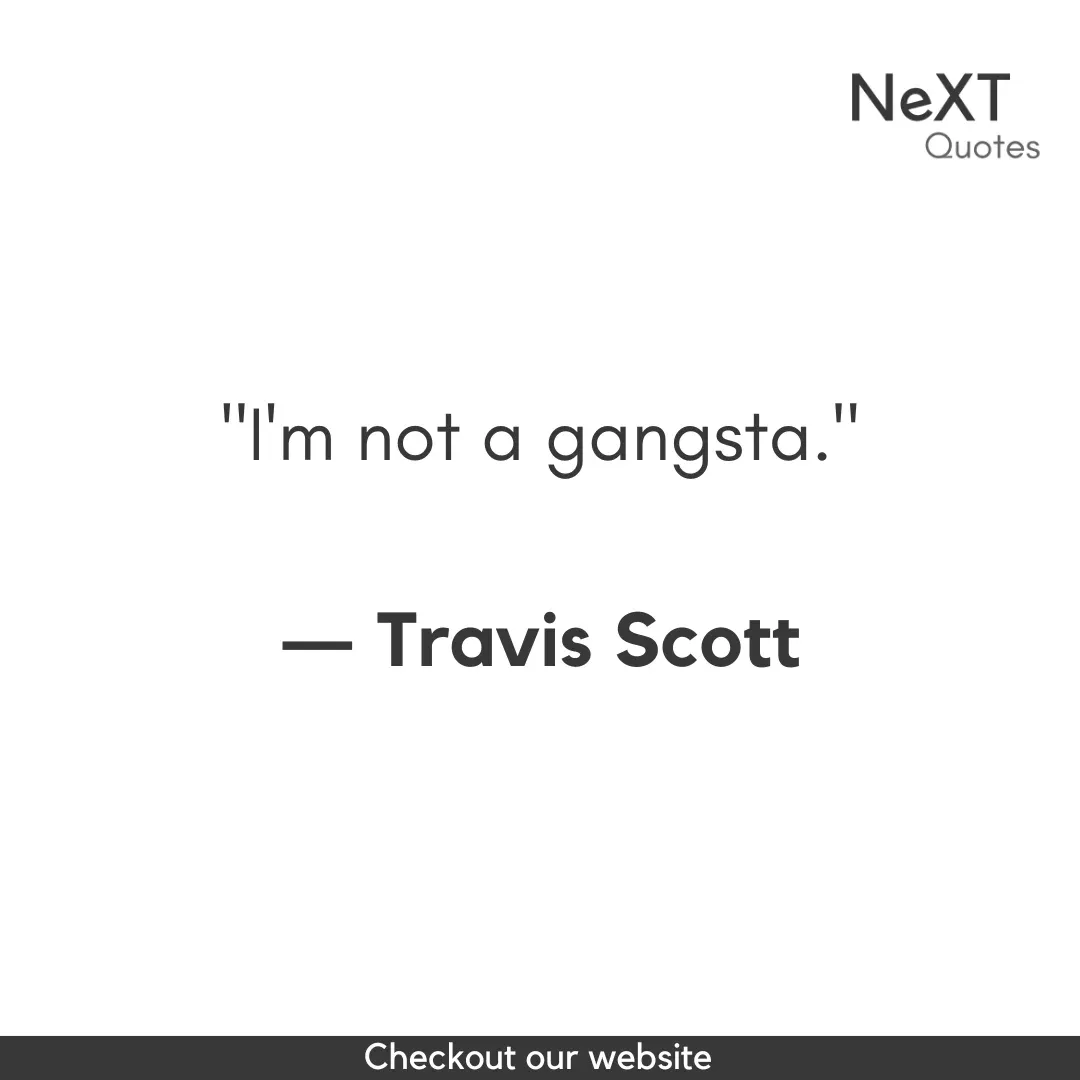 Travis Scott Quotes