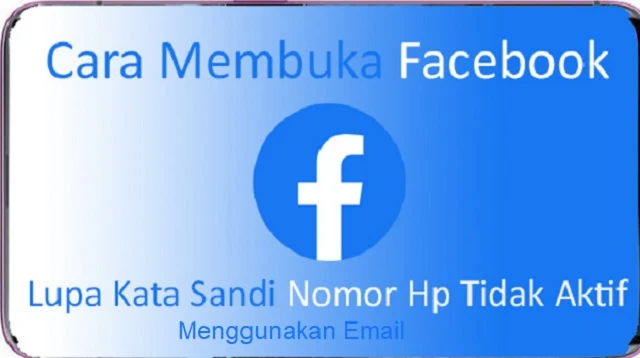 Cara Login FB Lupa Kata Sandi dan Nomor HP Hilang