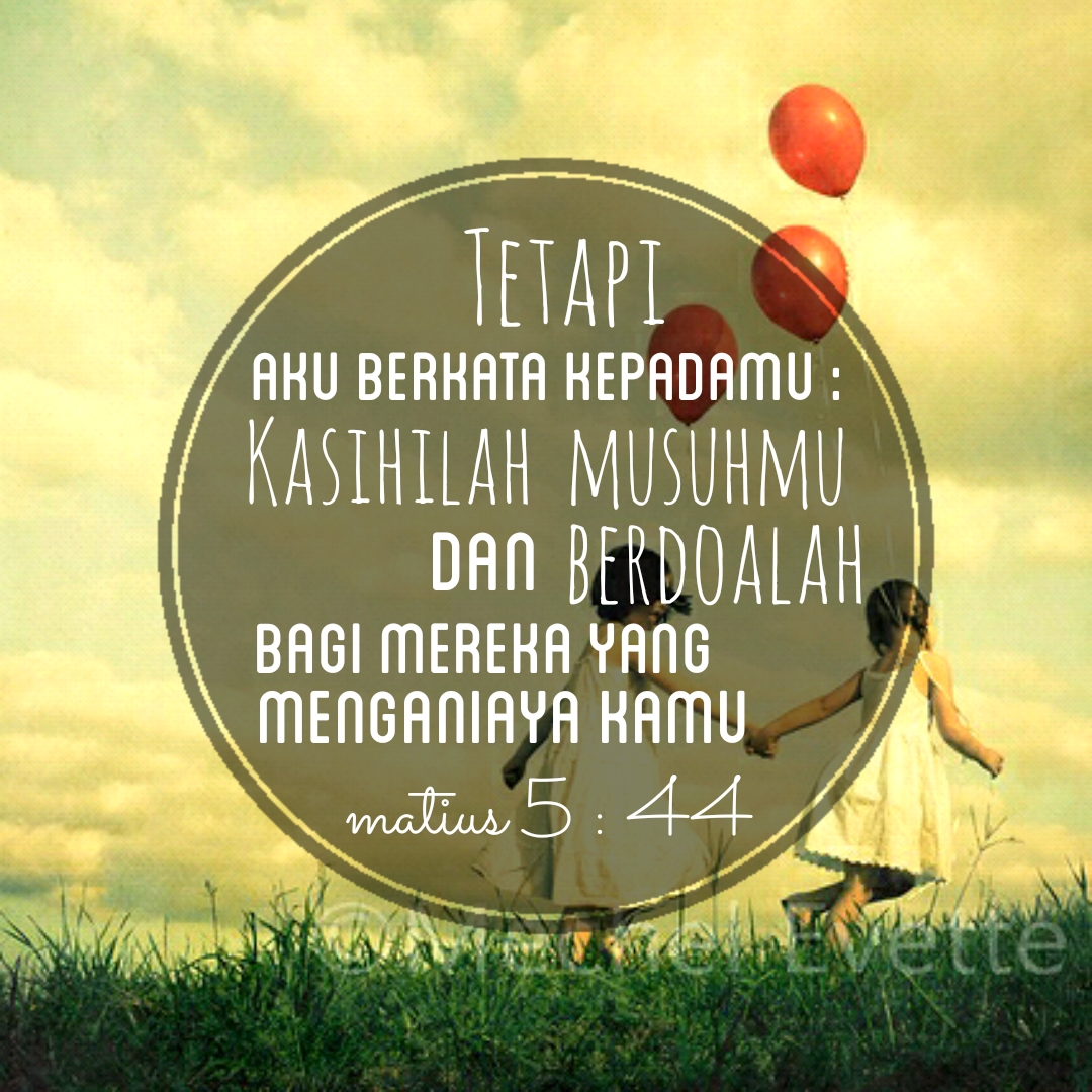 Kata Bijak Blessing Words: Ayat Alkitab Matius 5 : 44