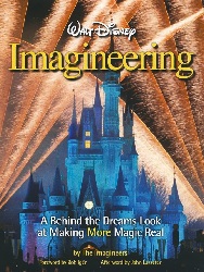Image: Walt Disney Imagineering: A Behind the Dreams Look at Making More Magic Real (A Walt Disney Imagineering Book) | Hardcover – Illustrated: 192 pages| by The Imagineers (Author, Illustrator), Marty Sklar (Introduction), Bob Iger (Foreword), Jay Rasulo (Foreword). Publisher: Disney Editions; Illustrated edition (May 18, 2010)