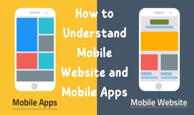 How to Understand Mobile Website and Mobile Apps