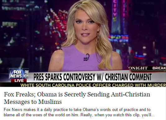  Fox Freaks; Obama is Secretly Sending Anti-Christian Messages to Muslims