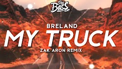 Breland - My Truck (Zak Aron Remix)