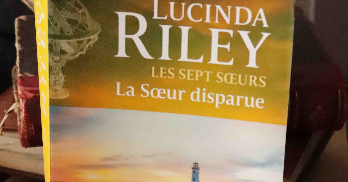 Lucinda RILEY - Les sept sœurs - Librairie et Papeterie du Théâtre